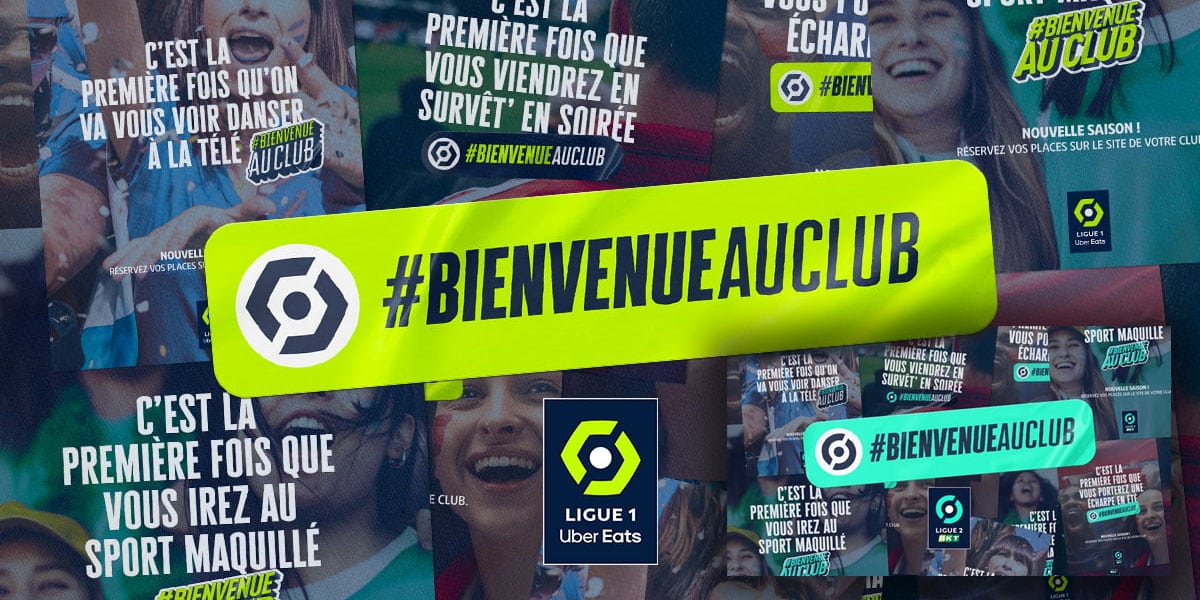 "Bienvenue au club", la campagne de la LFP (et des clubs)